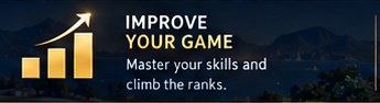 Improve your game: master your skills and climb the ranks.