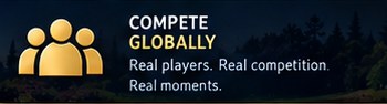 Compete globally: real players, real competition, real moments.